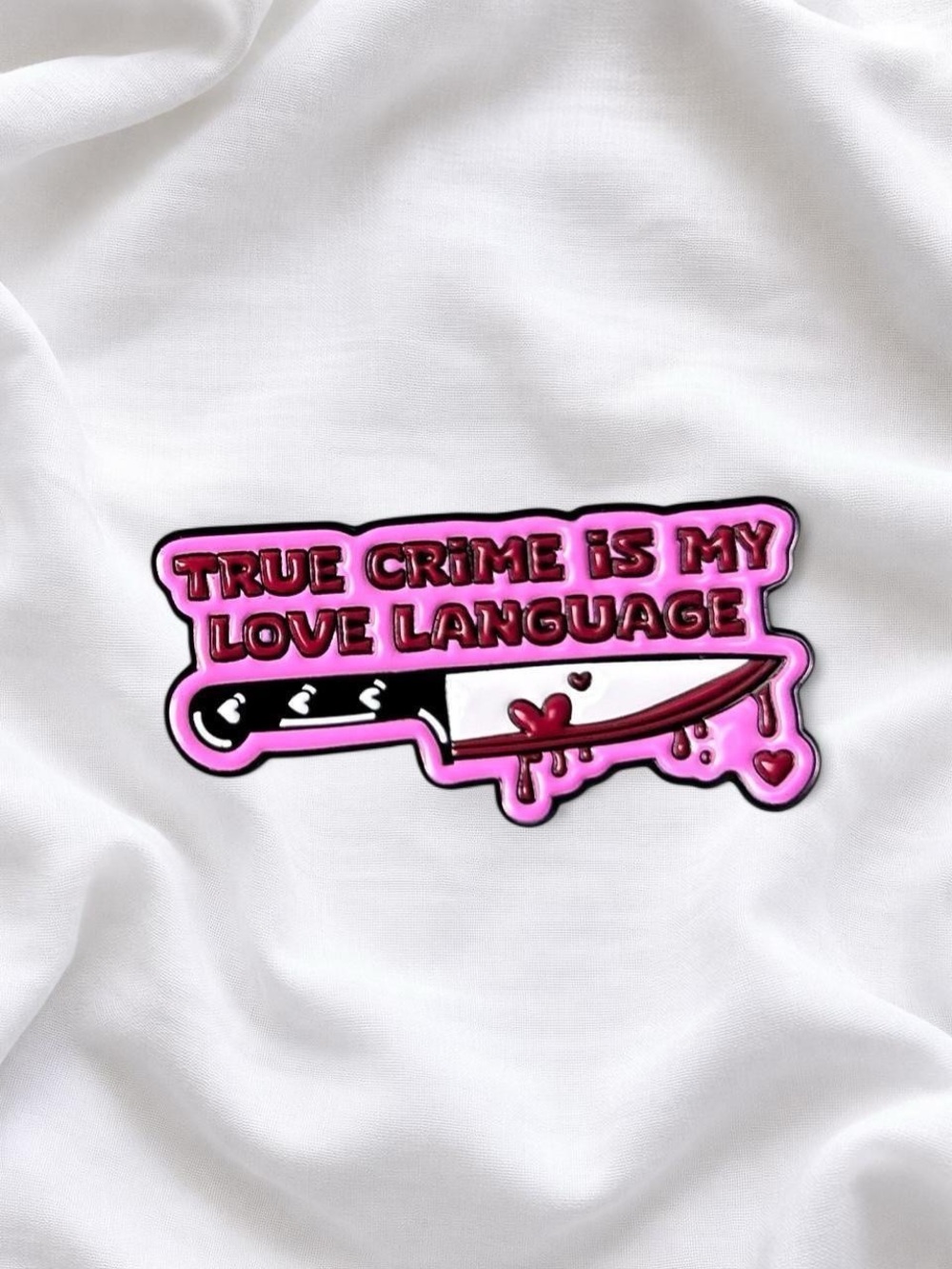 True Crime Is My Love Language Pink Knife enamel pin